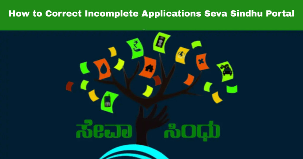 How to Correct Incomplete Applications Seva Sindhu Portal