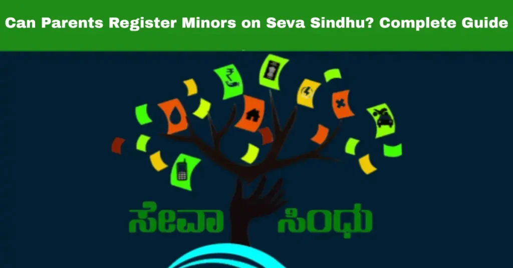 Can Parents Register Minors on Seva Sindhu? Complete Guide